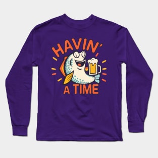 HAVIN' A TIME - Newfie Slang Long Sleeve T-Shirt